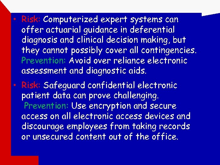  • Risk: Computerized expert systems can offer actuarial guidance in deferential diagnosis and