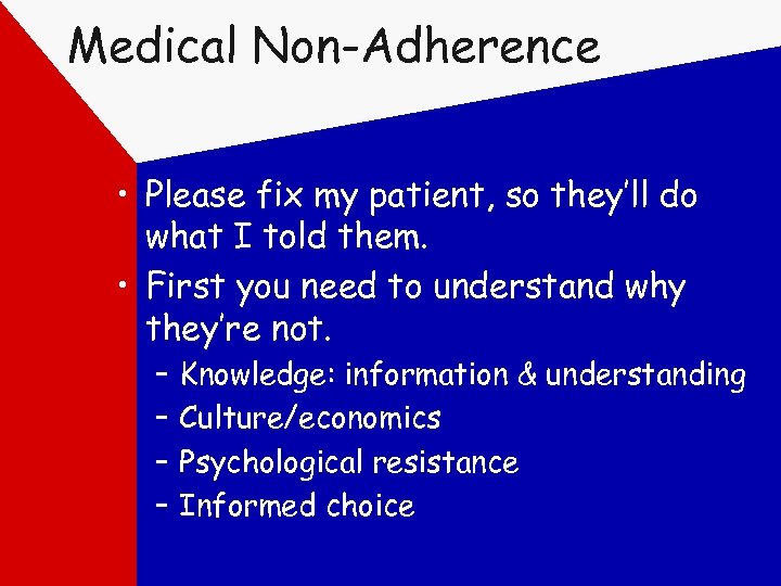 Medical Non-Adherence • Please fix my patient, so they’ll do what I told them.