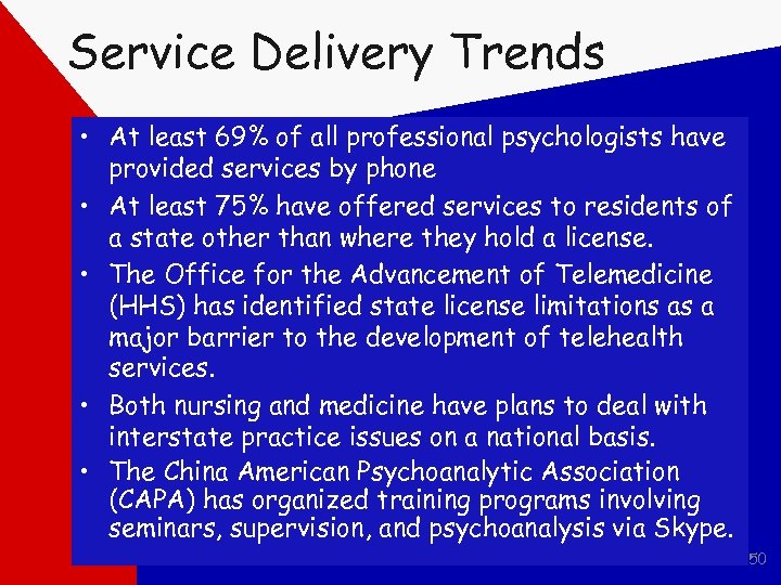 Service Delivery Trends • At least 69% of all professional psychologists have provided services