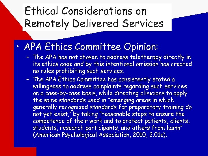 Ethical Considerations on Remotely Delivered Services • APA Ethics Committee Opinion: – The APA