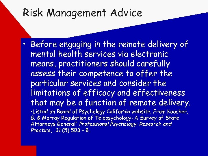 Risk Management Advice • Before engaging in the remote delivery of mental health services