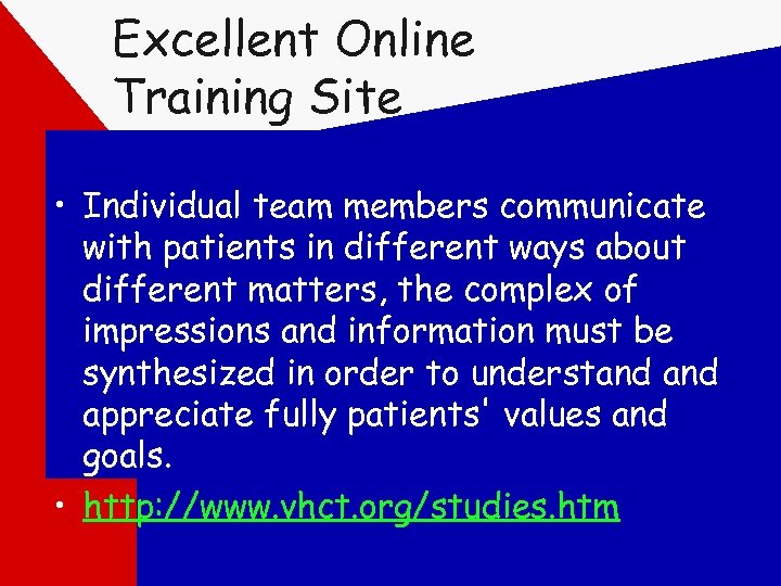 Excellent Online Training Site • Individual team members communicate with patients in different ways