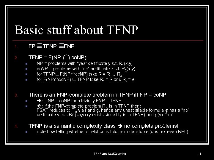 Basic stuff about TFNP 1. FP 2. TFNP = F(NP n n TFNP co.