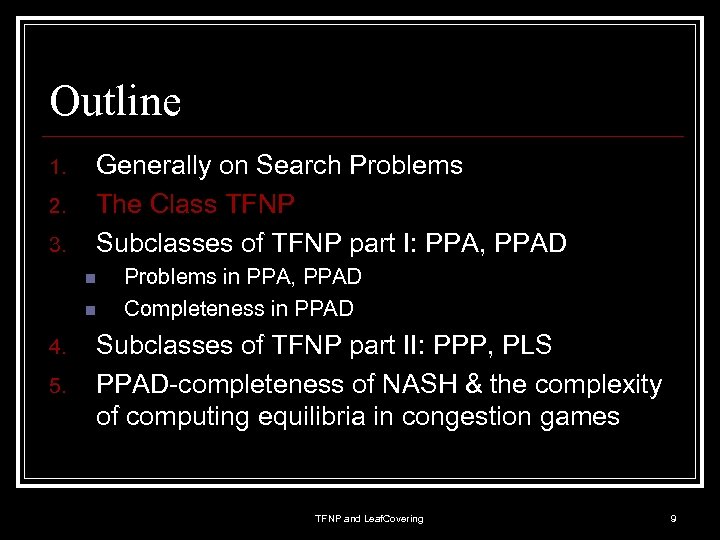 Outline 1. 2. 3. Generally on Search Problems The Class TFNP Subclasses of TFNP