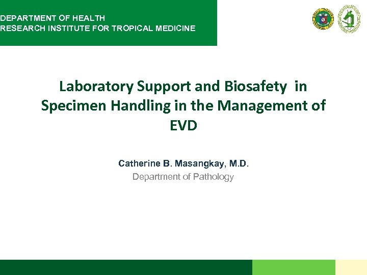 DEPARTMENT OF HEALTH RESEARCH INSTITUTE FOR TROPICAL MEDICINE Laboratory Support and Biosafety in Specimen