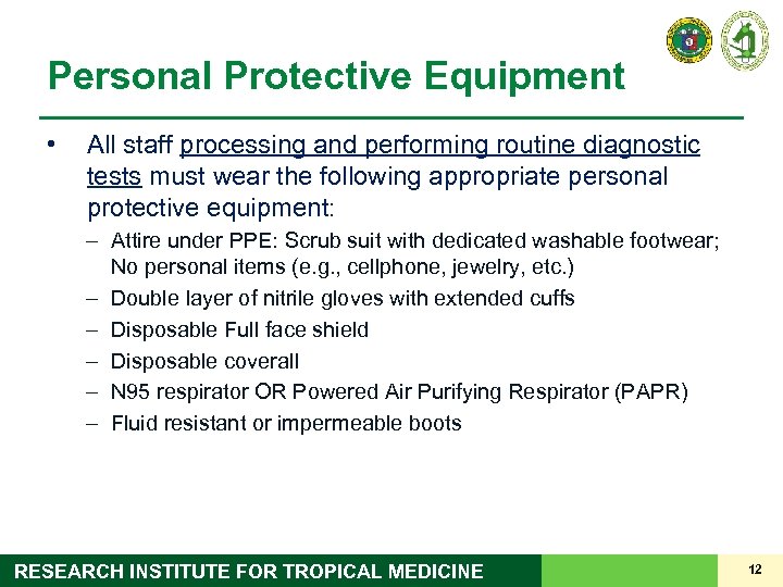 Personal Protective Equipment • All staff processing and performing routine diagnostic tests must wear