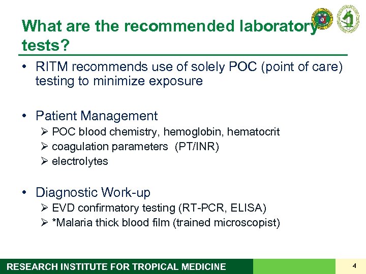 What are the recommended laboratory tests? • RITM recommends use of solely POC (point