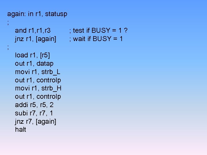 again: in r 1, statusp ; and r 1, r 3 ; test if