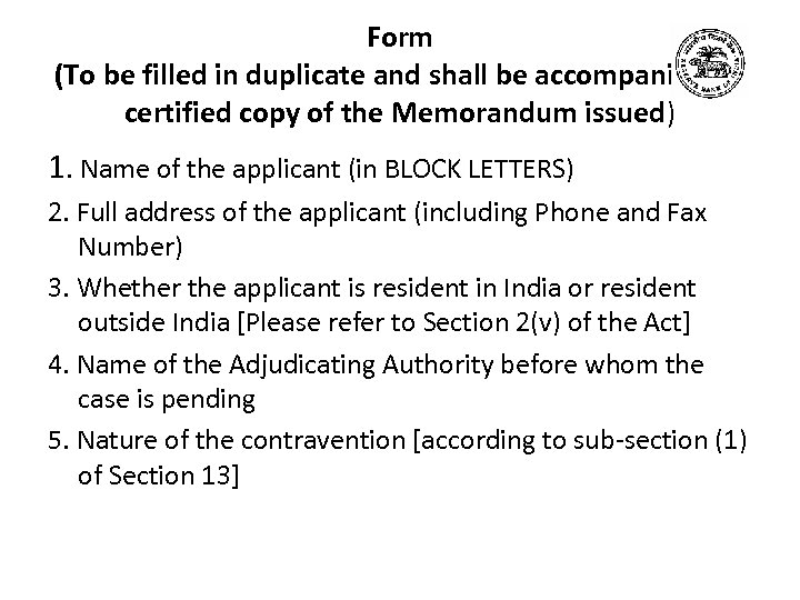 Form (To be filled in duplicate and shall be accompanied by certified copy of