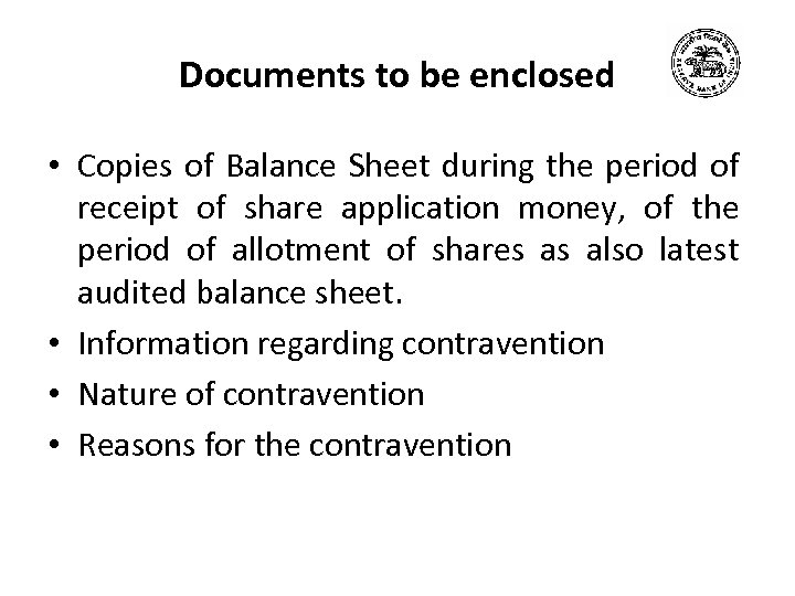 Documents to be enclosed • Copies of Balance Sheet during the period of receipt