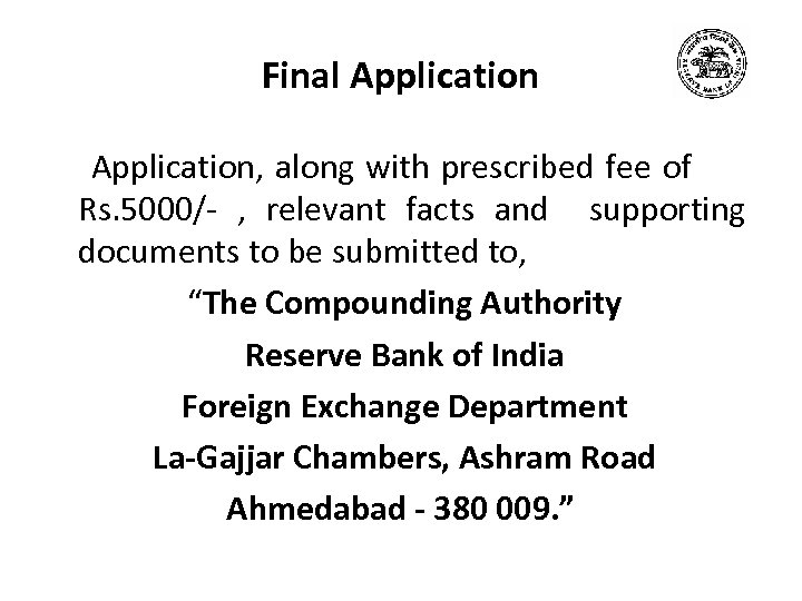 Final Application, along with prescribed fee of Rs. 5000/- , relevant facts and supporting