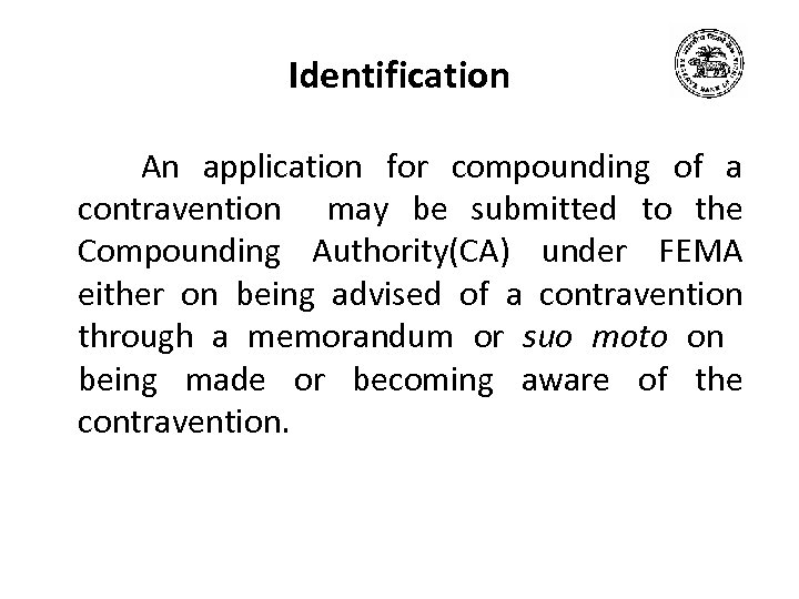 Identification An application for compounding of a contravention may be submitted to the Compounding