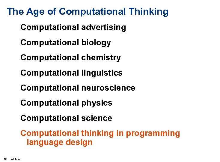 The Age of Computational Thinking Computational advertising Computational biology Computational chemistry Computational linguistics Computational