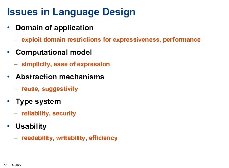 Issues in Language Design • Domain of application – exploit domain restrictions for expressiveness,