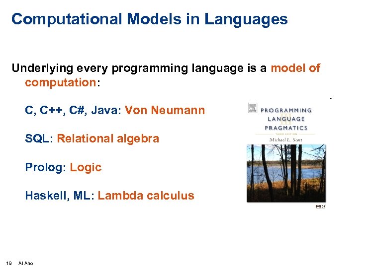 Computational Models in Languages Underlying every programming language is a model of computation: C,