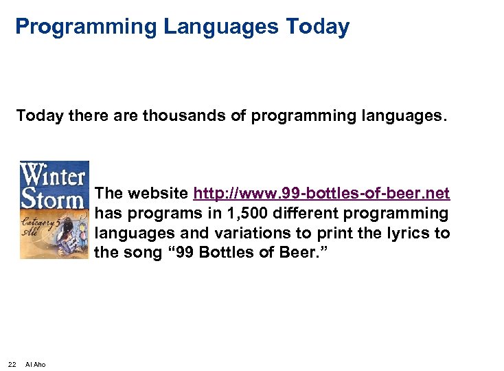 Programming Languages Today there are thousands of programming languages. The website http: //www. 99