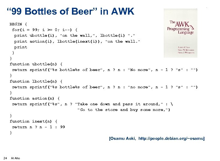 “ 99 Bottles of Beer” in AWK BEGIN { for(i = 99; i >=