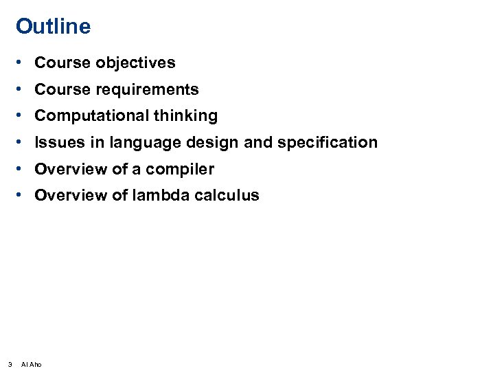 Outline • Course objectives • Course requirements • Computational thinking • Issues in language