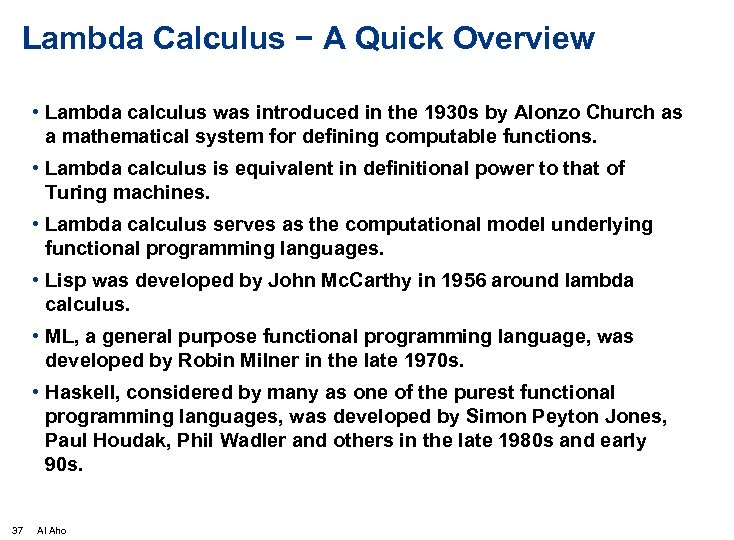 Lambda Calculus − A Quick Overview • Lambda calculus was introduced in the 1930