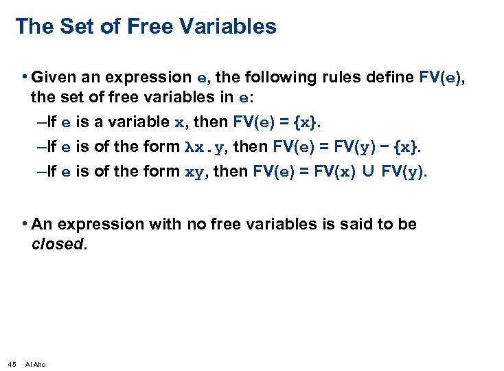 The Set of Free Variables • Given an expression e, the following rules define