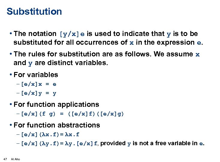 Substitution • The notation [y/x]e is used to indicate that y is to be