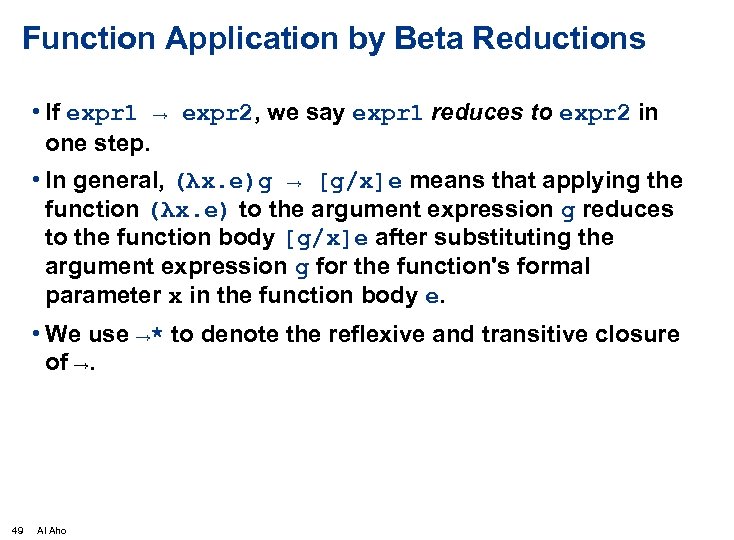 Function Application by Beta Reductions • If expr 1 → expr 2, we say