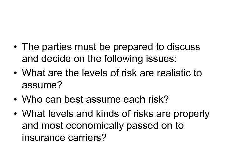  • The parties must be prepared to discuss and decide on the following