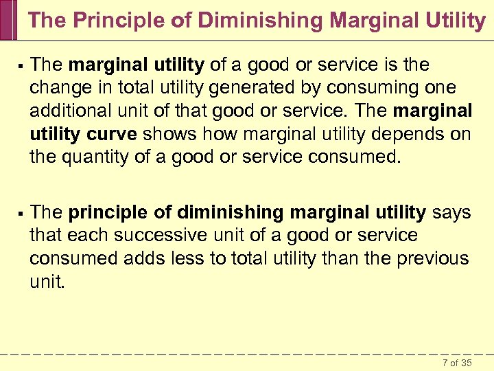 The Principle of Diminishing Marginal Utility § The marginal utility of a good or