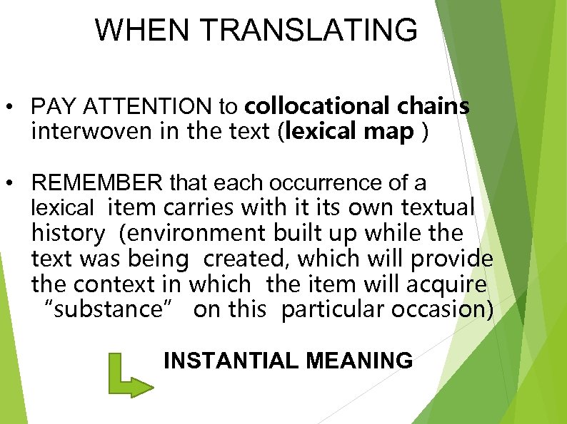 WHEN TRANSLATING • PAY ATTENTION to collocational chains interwoven in the text (lexical map