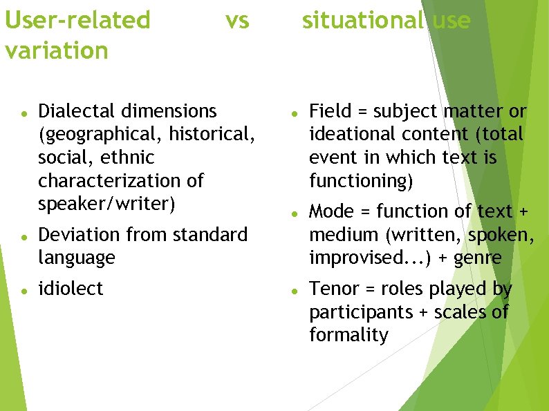 User-related variation vs Dialectal dimensions (geographical, historical, social, ethnic characterization of speaker/writer) situational use