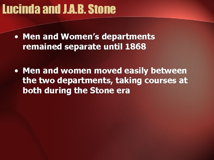 Lucinda and J. A. B. Stone • Men and Women’s departments remained separate until