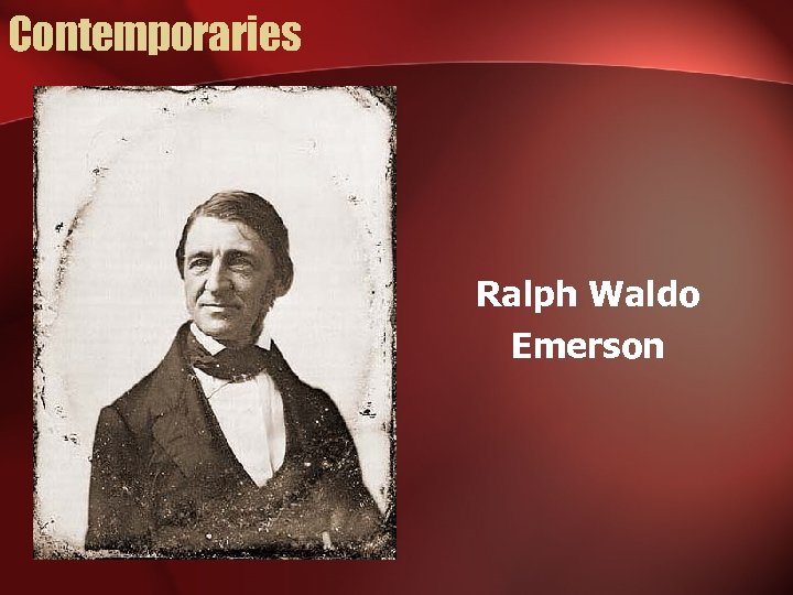 Contemporaries Ralph Waldo Emerson 