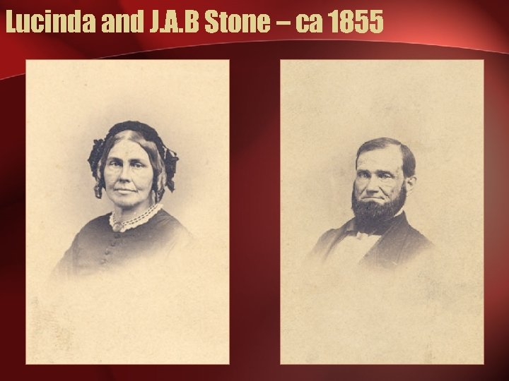 Lucinda and J. A. B Stone – ca 1855 