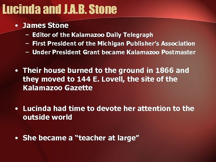 Lucinda and J. A. B. Stone • James Stone – Editor of the Kalamazoo