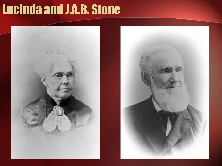 Lucinda and J. A. B. Stone 