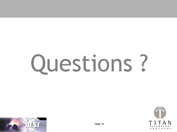 Questions ? Page: 15 