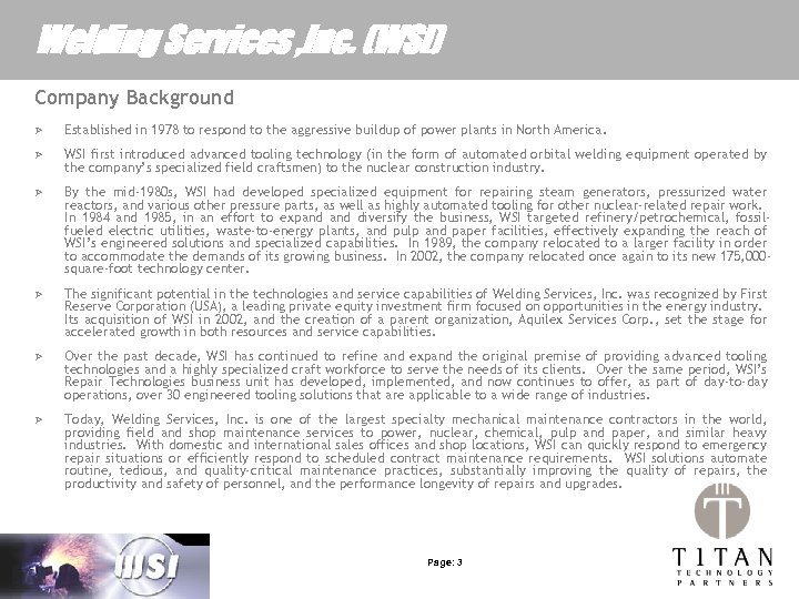Welding Services , Inc. (WSI) Company Background Ø Established in 1978 to respond to
