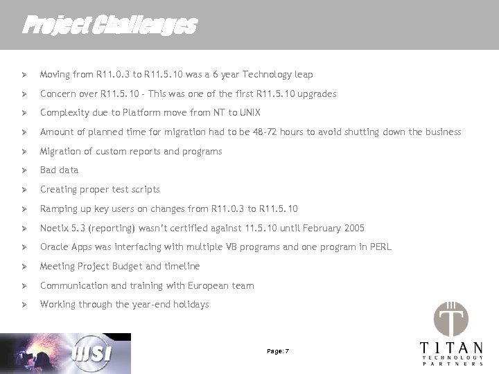 Project Challenges Ø Moving from R 11. 0. 3 to R 11. 5. 10