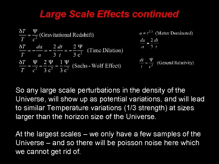 Large Scale Effects continued So any large scale perturbations in the density of the