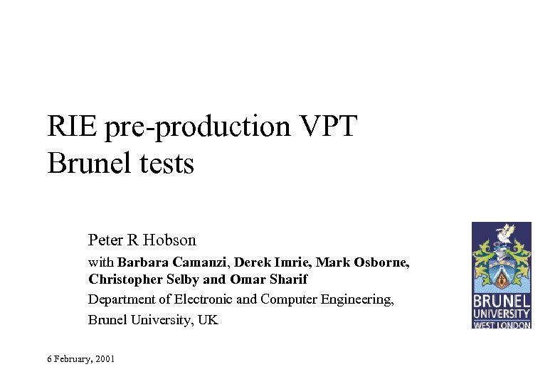 RIE pre-production VPT Brunel tests Peter R Hobson with Barbara Camanzi, Derek Imrie, Mark