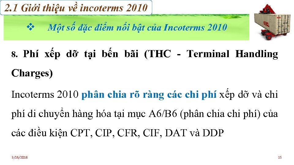 2. 1 Giới thiệu về incoterms 2010 v 8. Một số đặc điểm nổi