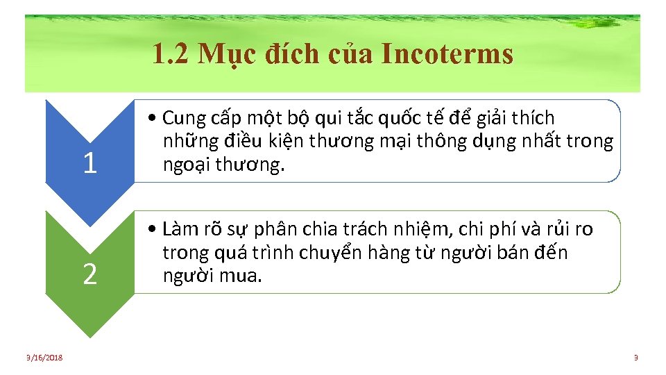 1. 2 Mục đích của Incoterms 1 2 3/16/2018 • Cung cấp một bộ