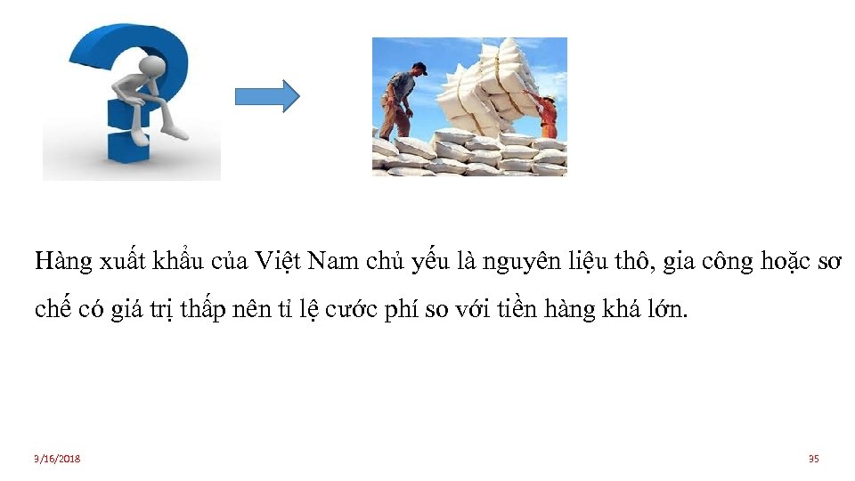 Hàng xuất khẩu của Việt Nam chủ yếu là nguyên liệu thô, gia công