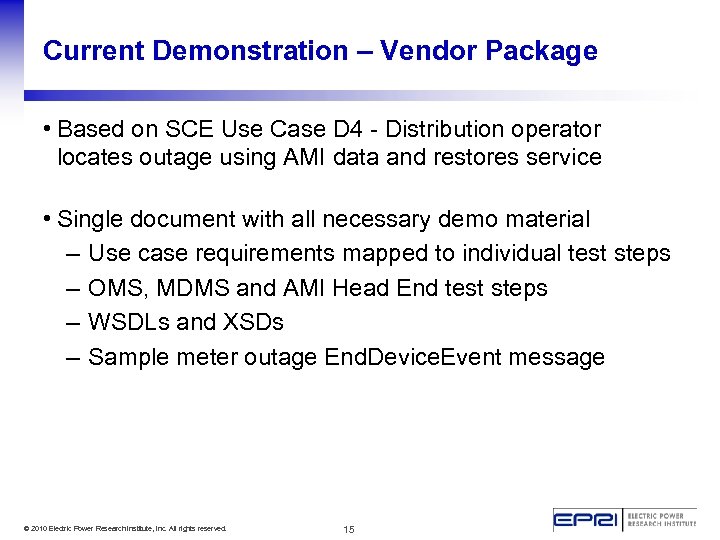 Current Demonstration – Vendor Package • Based on SCE Use Case D 4 -