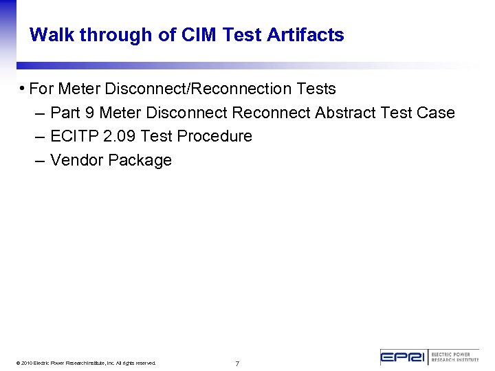 Walk through of CIM Test Artifacts • For Meter Disconnect/Reconnection Tests – Part 9
