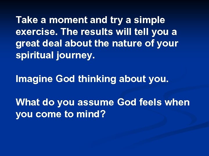 Take a moment and try a simple exercise. The results will tell you a