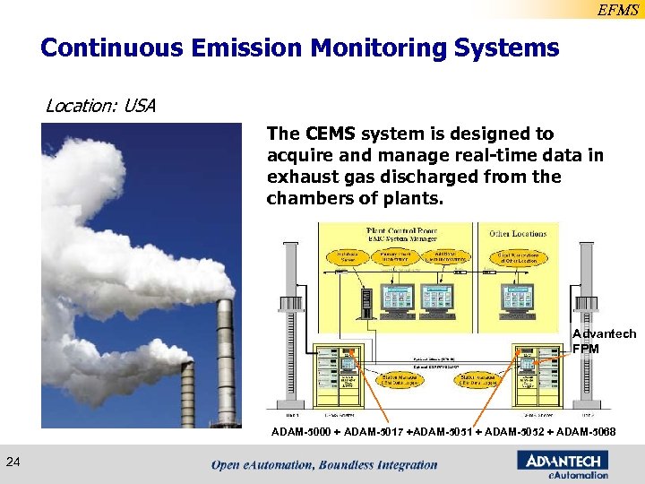 EFMS Continuous Emission Monitoring Systems Location: USA The CEMS system is designed to acquire