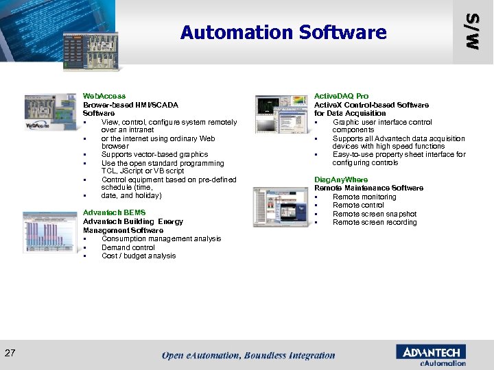 Web. Access Brower-based HMI/SCADA Software § View, control, configure system remotely over an intranet