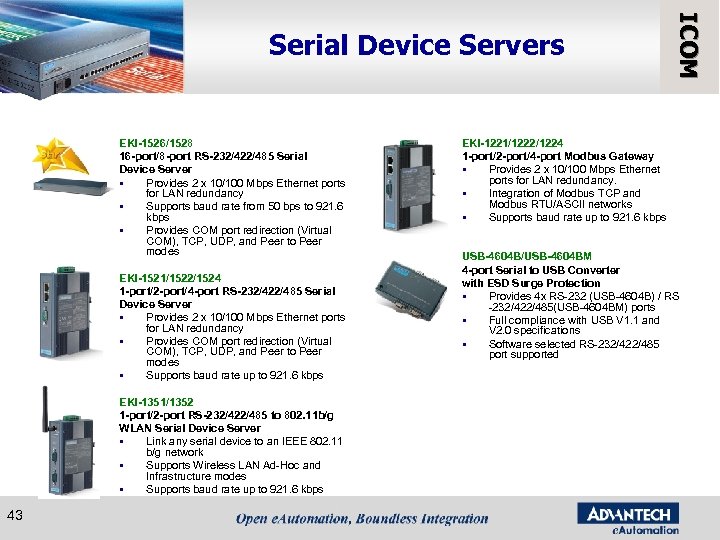 EKI-1526/1528 16 -port/8 -port RS-232/422/485 Serial Device Server § Provides 2 x 10/100 Mbps