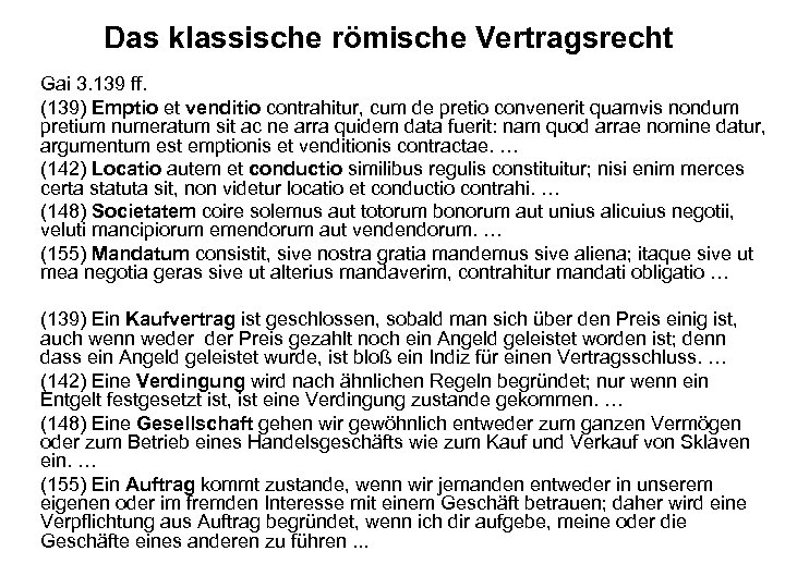 Das klassische römische Vertragsrecht Gai 3. 139 ff. (139) Emptio et venditio contrahitur, cum